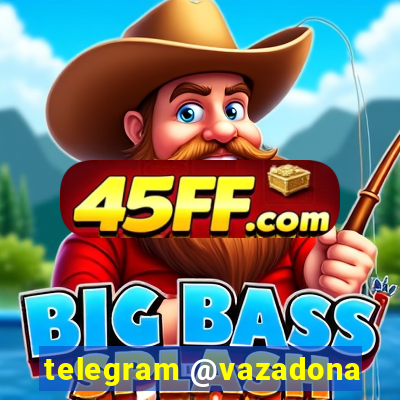 telegram @vazadona